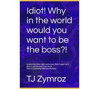 Idiot! Why in the world would you want to be the boss?!