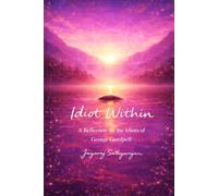 Idiot Within: A Reflection on the Idiots of George Gurdjieff (Remembering self)