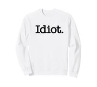 Idiota LA Palabra Idiota EN UNA tee Sudadera