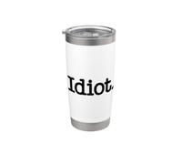 IDIOTA LA PALABRA IDIOTA EN UNA TEE Vaso térmico de acero inoxidable de doble pared