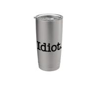IDIOTA LA PALABRA IDIOTA EN UNA TEE Vaso térmico de acero inoxidable de doble pared