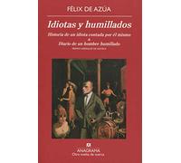 Idiotas y humillados: Historia de un idiota contada por él mismo & Diario de un hombre humillado: 16 (Otra vuelta de tuerca)