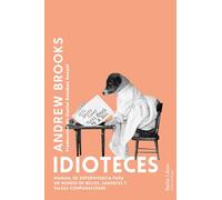Idioteces: Manual de superviviencia para un mundo de bulos, sandeces y falsas comparaciones (Barlin Paisaje)