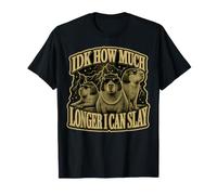 IDK How Much Longer I Can Slay - Frog Bob Haircut Capybara Camiseta