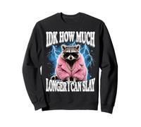 IDK How Much Longer I Can Slay Sudadera