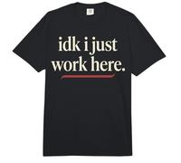 Idk I Just Work Here Funny Empleado Sarcasmo Oficina Humor Comfort Colors Adult Heavyweight T-Shirt