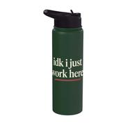 Idk I Just Work Here Funny Empleado Sarcasmo Oficina Humor Stainless Steel Insulated Water Bottle