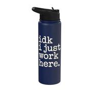 IDK I Just Work Here Funny Personal de oficina Humor sarcástico Stainless Steel Insulated Water Bottle
