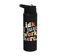 IDK I Just Work Here Funny Sarcastic Workplace Empleado Stainless Steel Insulated Water Bottle