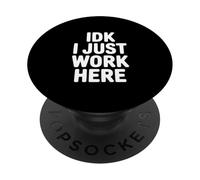 IDK I Just Work Here Humor de Oficina Divertido PopSockets PopGrip Adhesivo