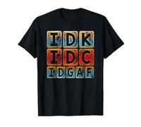 IDK IDC Idgaf Gráfico Divertido de Jerga sarcástica - Humor Sarcasmo Camiseta