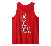 Idk Idc Idgaf - No sé que no me importa broma divertida Camiseta sin Mangas