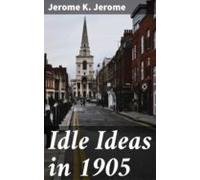 Idle Ideas In 1905 (ebook)