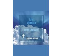 Idol Worship In The Last Days