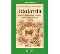 Idolatría: Guerras por imágenes: las raíces de un conflicto milenario (CLA-DE-MA)