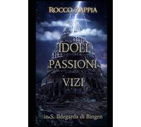 IDOLI PASSIONI VIZI MALATTIE: Dagli scritti di Santa Ildegarda di Bingen: 7 (ILDEGARDA E LA CREAZIONE)