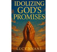 Idolizing God's Promises:When the Gift Replaces the Giver