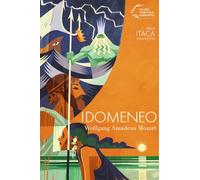 Idomeneo. Wolfgang Amadeus Mozart (Monografie d'opera)