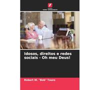 Idosos, direitos e redes sociais - Oh meu Deus!
