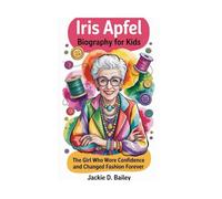 Idris Apfel Biography for Kids: The Girl Who Wore Confidence and Changed Fashion Forever