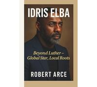 IDRIS ELBA: Beyond Luther - Global Star, Local Roots