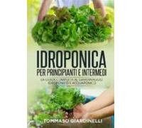 Idroponica Per Principianti E Intermedi (2 Libri In 1) (ebook)