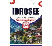 IDROSEE REISEFÜHRER 2026: Insider-Tipps, landschaftliche Abenteuer und einfache Reiserouten zur Erkundung des verborgenen Alpensees Italiens
