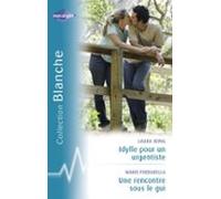 Idylle Pour Un Urgentiste - Une Rencontre Sous Le Gui (harlequin Blanc
