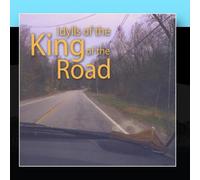 Idylls of the King of the Road