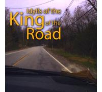 Idylls of the King of the Road