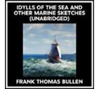 Idylls Of The Sea And Other Marine Sketches (unabridged) (audiolibro)