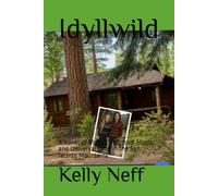 Idyllwild: A Novel of Right Livelihood, Music, and Universal Love in the San Jacinto Mountains