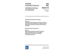 IEC 60034-14 Ed. 3.0 b:2003, Rotating electrical machines - Part 14: Mechanical vibration of certain machines with shaft heights 56 mm and higher - ... evaluation and limits of vibration severity