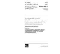 IEC 60034-18-22 Ed. 2.0 b:2000, Rotating electrical machines - Part 18-22: Functional evaluation of insulation systems - Test procedures for ... and insulation component substitutions
