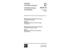 IEC 60151-16 Ed. 1.0 b:1968, Measurements of the electrical properties of electronic tubes and valves. Part 16: Methods of measurement for television picture tubes