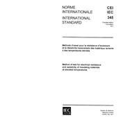 IEC 60345 Ed. 1.0 b:1971, Method of test for electrical resistance and resistivity of insulating materials at elevated temperatures