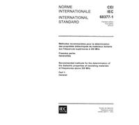 IEC 60377-1 Ed. 1.0 b:1973, Methods for the determination of the dielectric properties of insulating materials at frequencies above 300 MHz. Part 1: General