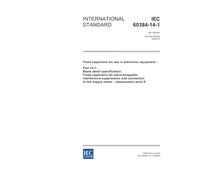 IEC 60384-14-1 Ed. 2.0 en:2005, Fixed capacitors for use in electronic equipment - Part 14-1: Blank detail specification: Fixed capacitors for ... to the supply mains - Assessment level D