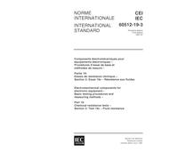 IEC 60512-19-3 Ed. 1.0 b:1997, Electromechanical components for electronic equipment - Basic testing procedures and measuring methods - Part 19: ... - Section 3: Test 19c - Fluid resistance
