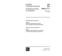 IEC 60601-2-11 Ed. 2.0 b:1997, Medical electrical equipment - Part 2: Particular requirements for the safety of gamma beam therapy equipment