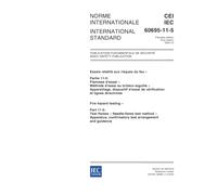 IEC 60695-11-5 Ed. 1.0 b:2004, Fire hazard testing - Part 11-5: Test flames - Needle-flame test method - Apparatus, confirmatory test arrangement and guidance