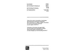 IEC 60719 Ed. 2.0 b:1992, Calculation of the lower and upper limits for the average outer dimensions of cables with circular copper conductors and of rated voltages up to and including 450/750 V