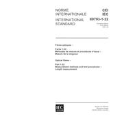 IEC 60793-1-22 Ed. 1.0 b:2001, Optical fibres - Part 1-22: Measurement methods and test procedures - Length measurement