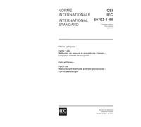 IEC 60793-1-44 Ed. 1.0 b:2001, Optical fibres - Part 1-44: Measurement methods and test procedures - Cut-off wavelength