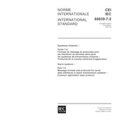 IEC 60839-7-2 Ed. 1.0 b:2001, Alarm systems - Part 7-2: Message formats and protocols for serial data interfaces in alarm transmission systems - Common application layer protocol