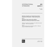 IEC 60872-1 Ed. 1.0 en:1998, Maritime navigation and radiocommunication equipment and systems - Radar plotting aids - Part 1: Automatic radar plotting ... Methods of testing and required test results