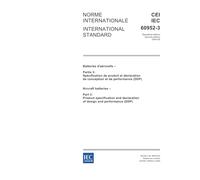 IEC 60952-3 Ed. 2.0 b:2004, Aircraft batteries - Part 3: Product specification and declaration of design and performance (DDP)