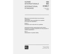 IEC 61069-7 Ed. 1.0 b:1999, Industrial-process measurement and control - Evaluation of system properties for the purpose of system assessment - Part 7: Assessment of system safety