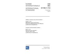 IEC 61196-1-112 Ed. 1.0 b:2006, Coaxial communication cables - Part 1-112: Electrical test methods - Test for return loss (uniformity of impedance)