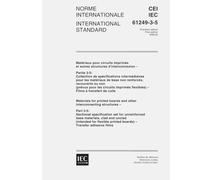 IEC 61249-3-5 Ed. 1.0 b:1999, Materials for printed boards and other interconnecting structures - Part 3-5: Sectional specification set for ... printed boards) - Transfer adhesive films